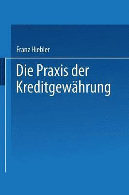 Die Praxis der Kreditgewährung 1