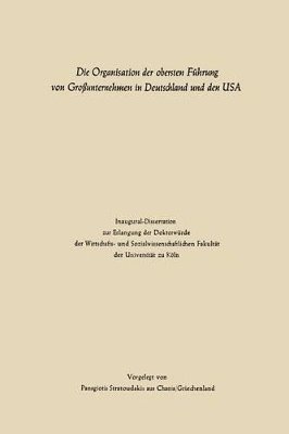 bokomslag Die Organisation der obersten Fhrung von Grounternehmen in Deutschland und den USA