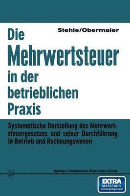 Heinz Stehle, Rudolf Obermaier - Die Mehrwertsteuer in der betrieblichen Praxis, Häftad