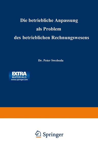 Peter Swoboda - Die betriebliche Anpassung als Problem des betrieblichen Rechnungswesens, Häftad