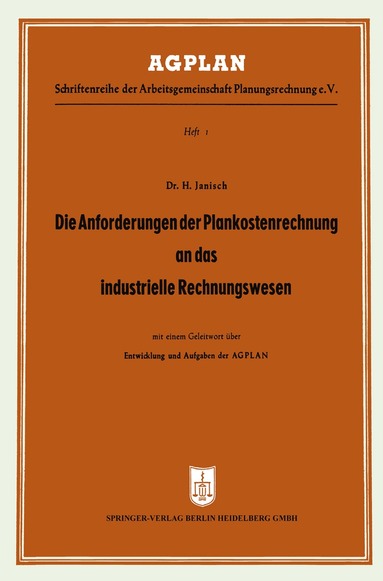 bokomslag Die Anforderungen der Plankostenrechnung an das industrielle Rechnungswesen