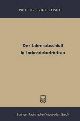 Erich Kosiol - Der Jahresabschluß in Industriebetrieben, Häftad