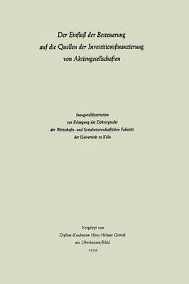 Der Einflu der Besteuerung auf die Quellen der Investitionsfinanzierung von Aktiengesellschaften 1