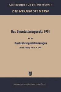 bokomslag Das Umsatzsteuergesetz 1951 mit den Durchfhrungsbestimmungen in der Fassung vom 1. 9. 1951