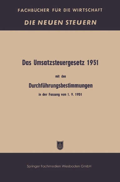 Bundesministerium der Finanzen - Das Umsatzsteuergesetz 1951 mit den Durchführungsbestimmungen in der Fassung vom 1. 9. 1951, Häftad