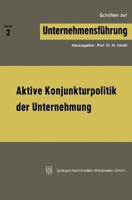 Aktive Konjunkturpolitik der Unternehmung 1