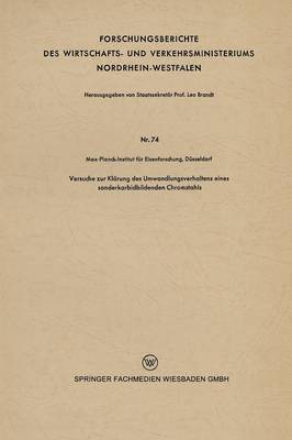 Versuche Zur Klärung Des Umwandlungsverhaltens Eines Sonderkarbidbildenden Chromstahls