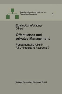Thomas Edeling, Werner Jann - Öffentliches Und Privates Management: Fundamentally Alike in All Unimportant Respects?, Häftad