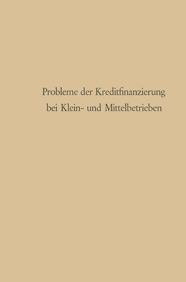 bokomslag Probleme der Kreditfinanzierung bei Klein- und Mittelbetrieben