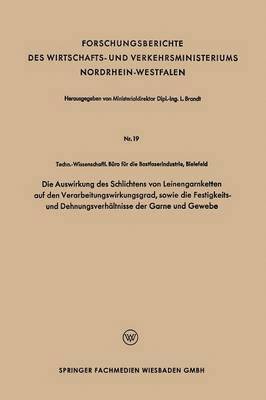 bokomslag Die Auswirkung des Schlichtens von Leinengarnketten auf den Verarbeitungswirkungsgrad, sowie die Festigkeits- und Dehnungsverhltnisse der Garne und Gewebe