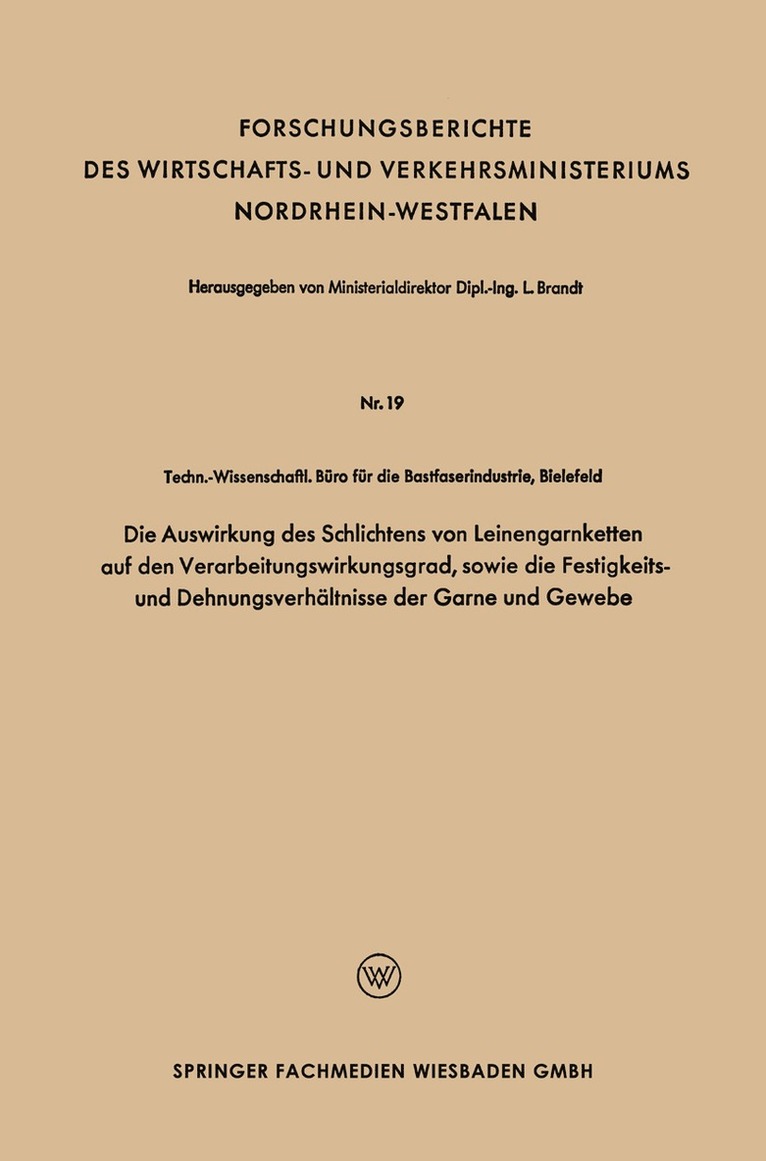 Leo Brandt - Die Auswirkung des Schlichtens von Leinengarnketten auf den Verarbeitungswirkungsgrad, sowie die Festigkeits- und Dehnungsverhältnisse der Garne und Gewebe, Häftad