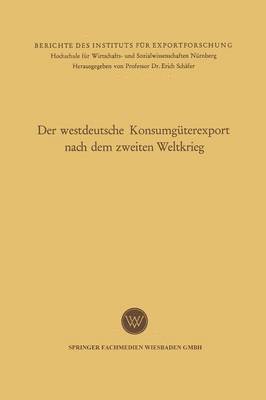 bokomslag Der Westdeutsche Konsumgüterexport Nach Dem Zweiten Weltkrieg