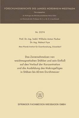 bokomslag Das Zonenschmelzen von weichmagnetischen Stählen und sein Einfluß auf den Verlauf der Konzentration und die Ausbildung des Makrogefüges in Stäben bis 60 mm Durchmesser