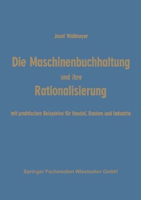 bokomslag Die Maschinenbuchhaltung und ihre Rationalisierung