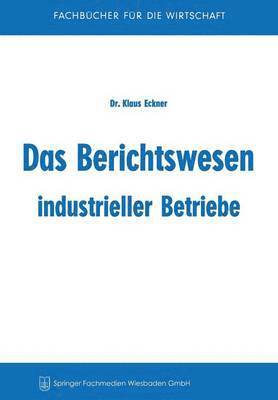 Das Berichtswesen industrieller Betriebe 1