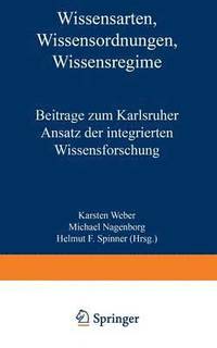 bokomslag Wissensarten, Wissensordnungen, Wissensregime: Beiträge Zum Karlsruher Ansatz Der Integrierten Wissensforschung