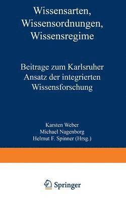 Karsten Weber, Michael Nagenborg - Wissensarten, Wissensordnungen, Wissensregime: Beiträge Zum Karlsruher Ansatz Der Integrierten Wissensforschung, Häftad