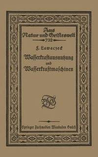 bokomslag Wasserkraftausnutzung und Wasserkraftmaschinen