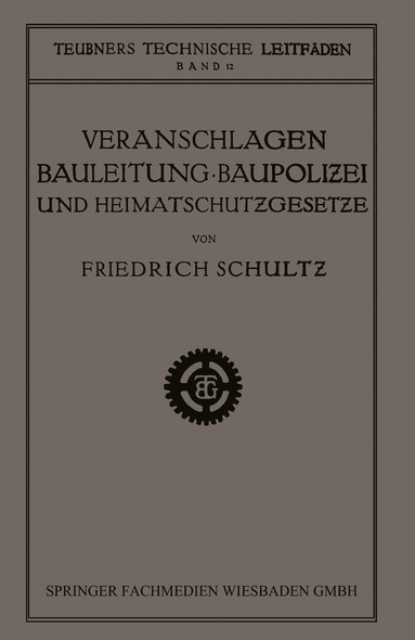 bokomslag Veranschlagen, Bauleitung, Baupolizei und Heimatschutzgesetze