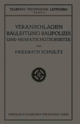 Veranschlagen, Bauleitung, Baupolizei und Heimatschutzgesetze 1