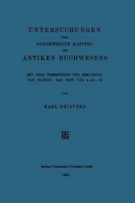 Untersuchungen über Ausgewählte Kapitel des Antiken Buchwesens