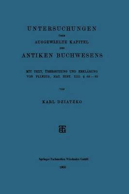 Untersuchungen ber Ausgewhlte Kapitel des Antiken Buchwesens 1