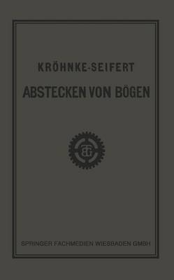 G.H.A. Kröhnkes Taschenbuch zum Abstecken von Bögen auf Eisenbahn- und Weglinien