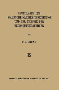 bokomslag Grundlagen der Wahrscheinlichkeitsrechnung und der Theorie der Beobachtungsfehler