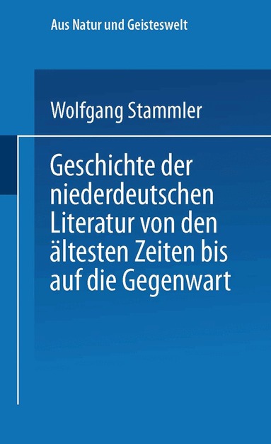 Wolfgang Stammler - Geschichte der niederdeutschen Literatur von den ältesten Zeiten bis auf die Gegenwart, Häftad