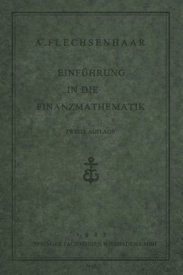 Dr. A. Flechsenhaar, A. Flechsenhaar, Dr A. Flechsenhaar - Einführung in die Finanzmathematik, Häftad