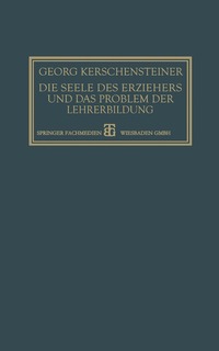 bokomslag Die Seele des Erziehers und das Problem der Lehrerbildung