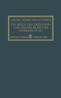 bokomslag Die Seele des Erziehers und das Problem der Lehrerbildung