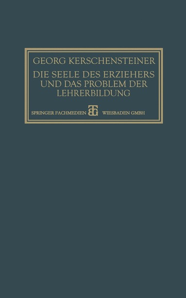 bokomslag Die Seele des Erziehers und das Problem der Lehrerbildung