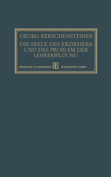 bokomslag Die Seele des Erziehers und das Problem der Lehrerbildung