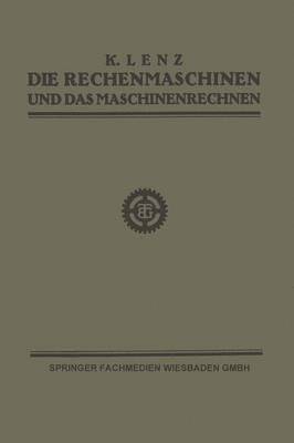 Die Rechenmaschinen und das Maschinenrechnen 1