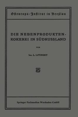 L. Litinsky - Die Nebenproduktenkokerei in Südrussland, Häftad