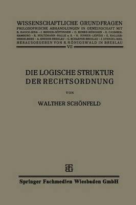 Walther Schönfeld, Walther Schonfeld - Die Logische Struktur der Rechtsordnung, Häftad