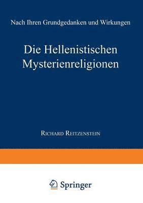 Richard Reitzenstein - Die Hellenistischen Mysterienreligionen, Häftad