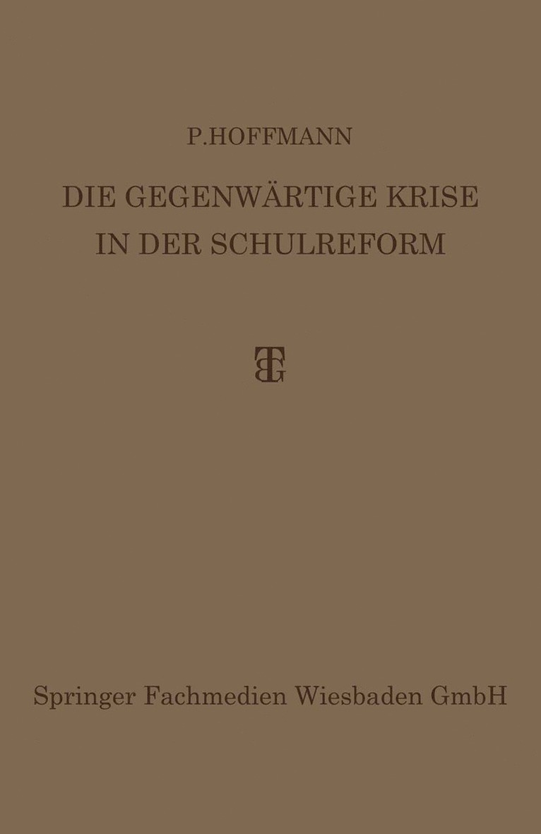 Dr. P. Hoffmann, P. Hoffmann - Die Gegenwärtige Krise in der Schulreform, Häftad