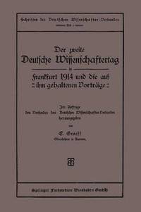 bokomslag Der zweite Deutsche Wissenschaftertag in Frankfurt 1914 und die auf ihm gehaltenen Vortrge