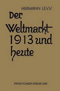 bokomslag Der Weltmarkt 1913 und Heute
