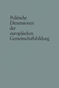 bokomslag Politische Dimensionen der europischen Gemeinschaftsbildung