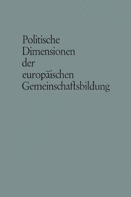 bokomslag Politische Dimensionen der europäischen Gemeinschaftsbildung