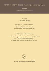 bokomslag Metabolische Untersuchungen an Nierenrindenschnitten und Glomerula der Ratte zur Pathogenese des toxischen und allergischen nephrotischen Syndroms