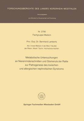 Bernhard Lamberts - Metabolische Untersuchungen an Nierenrindenschnitten Und Glomerula Der Ratte Zur Pathogenese Des Toxischen Und Allergischen Nephrotischen Syndroms, Häftad
