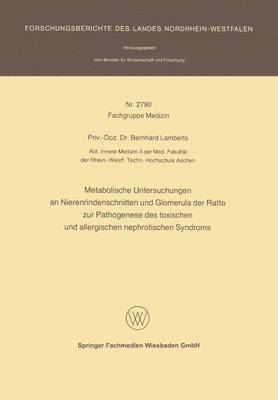 Metabolische Untersuchungen an Nierenrindenschnitten und Glomerula der Ratte zur Pathogenese des toxischen und allergischen nephrotischen Syndroms 1