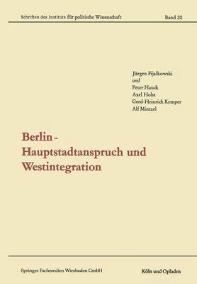 bokomslag Berlin - Hauptstadtanspruch und Westintegration