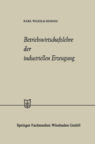 bokomslag Betriebswirtschaftslehre der industriellen Erzeugung