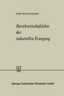 Betriebswirtschaftslehre der industriellen Erzeugung