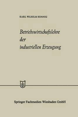 Betriebswirtschaftslehre der industriellen Erzeugung 1